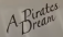 A Pirates Dream