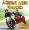 A Sidecar Named Despair!